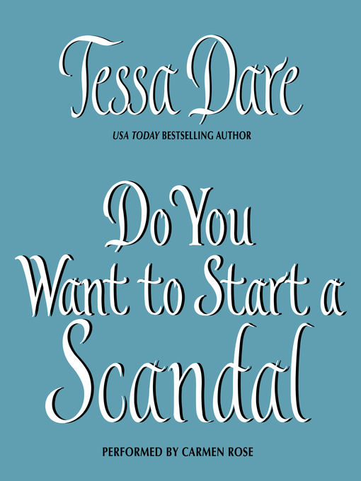 Title details for Do You Want to Start a Scandal by Tessa Dare - Wait list